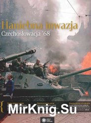 Haniebna inwazja. Czechoslowacja '68