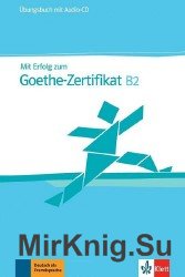 Mit Erfolg zum Goethe-Zertifikat B2