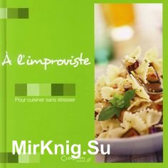 A limproviste : Pour cuisiner sans stresser