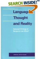 Language, Thought, and Reality: Selected Writings of Benjamin Lee Whorf