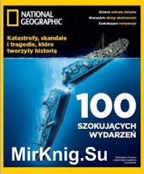 100 szokujacych wydarzen (National Geografic Numer Specjalny 1/2018)