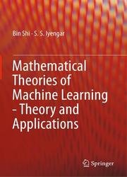 Mathematical Theories of Machine Learning - Theory and Applications