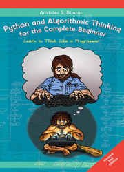 Python and Algorithmic Thinking for the Complete Beginner (2nd Edition): Learn to Think Like a Programmer