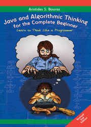 Java and Algorithmic Thinking for the Complete Beginner (2nd Edition): Learn to Think Like a Programmer