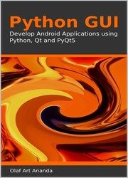 Python GUI: Develop Android Applications using Python, Qt and PyQt5