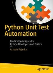 Python Unit Test Automation: Practical Techniques for Python Developers and Testers