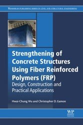 Strengthening of Concrete Structures Using Fiber Reinforced Polymers