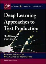 Deep Learning Approaches to Text Production