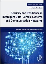 Security and Resilience in Intelligent Data-Centric Systems and Communication Networks