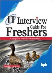 IT Interview Guide for Freshers: Crack your IT interview with confidence