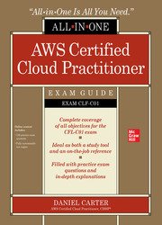 AWS Certified Cloud Practitioner All-in-One Exam Guide (Exam CLF-C01)