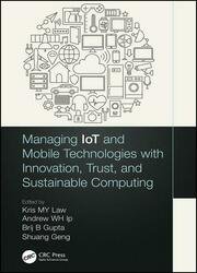 Managing IoT and Mobile Technologies with Innovation, Trust, and Sustainable Computing