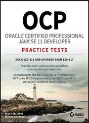 OCP Oracle Certified Professional Java SE 11 Developer Practice Tests: Exam 1Z0-819 and Upgrade Exam 1Z0-817