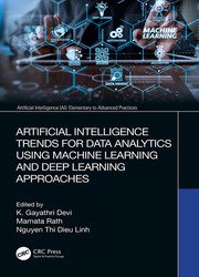 Artificial Intelligence Trends for Data Analytics Using Machine Learning and Deep Learning Approaches