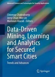 Data-Driven Mining, Learning and Analytics for Secured Smart Cities: Trends and Advances