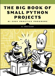 The Big Book of Small Python Projects: 81 Easy Practice Programs