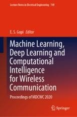 Machine Learning, Deep Learning and Computational Intelligence for Wireless Communication