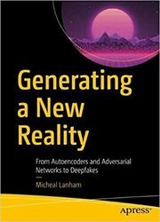 Generating a New Reality: From Autoencoders and Adversarial Networks to Deepfakes