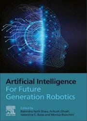 Artificial Intelligence for Future Generation Robotics