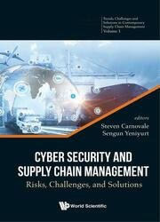 Cyber Security And Supply Chain Management: Risks, Challenges, And Solutions