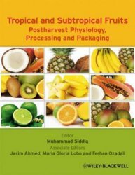 Tropical and Subtropical Fruits: Postharvest Physiology, Processing and Packaging