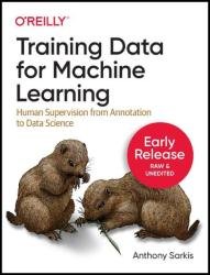 Training Data for Machine Learning (8th Early release)