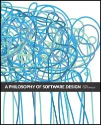 A Philosophy of Software Design, 2nd Edition