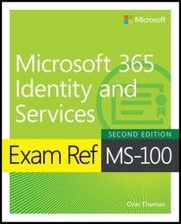 Exam Ref MS-100 Microsoft 365 Identity and Services, 2nd Edition