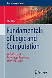 Fundamentals of Logic and Computation: With Practical Automated Reasoning and Verification