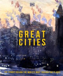 Great Cities: The stories behind the world’s most fascinating plases