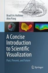 A Concise Introduction to Scientific Visualization: Past, Present, and Future