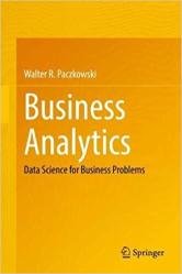 Business Analytics: Data Science for Business Problems