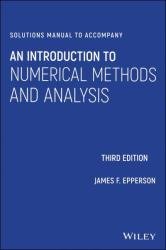 Solutions Manual to accompany An Introduction to Numerical Methods and Analysis, 3rd Edition
