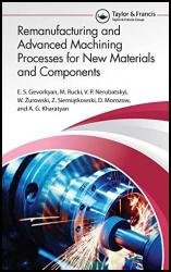 Remanufacturing and Advanced Machining Processes for New Materials and Components