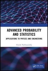 Advanced Probability and Statistics: Applications to Physics and Engineering