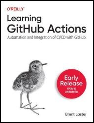 Learning GitHub Actions (Early Release)