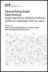 Demystifying Graph Data Science: Graph algorithms, analytics methods, platforms, databases, and use cases