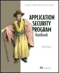 Application Security Program Handbook: A guide for software engineers and team leaders (Final Release)