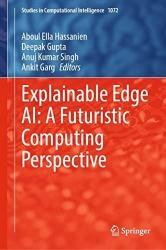 Explainable Edge AI: A Futuristic Computing Perspective