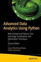 Advanced Data Analytics Using Python: With Architectural Patterns, Text and Image Classification, 2nd Edition