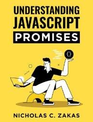 Understanding JavaScript Promises