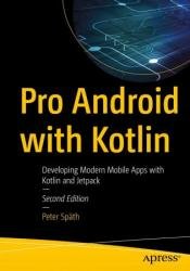 Pro Android with Kotlin: Developing Modern Mobile Apps with Kotlin and Jetpack, 2nd Edition