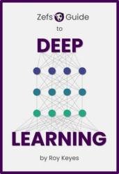 Zefs Guide to Deep Learning