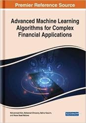Advanced Machine Learning Algorithms for Complex Financial Applications