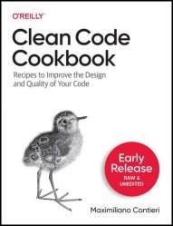 Clean Code Cookbook (Early Release)