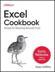 Excel Cookbook: Recipes for Mastering Microsoft Excel (Early Release)