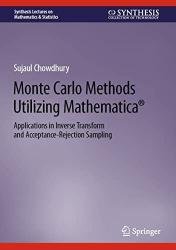 Monte Carlo Methods Utilizing Mathematica: Applications in Inverse Transform and Acceptance-Rejection Sampling