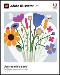 Adobe Illustrator Classroom in a Book (2023 Release): The Official Training Workbook from Adobe