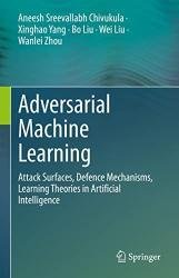 Adversarial Machine Learning: Attack Surfaces, Defence Mechanisms, Learning Theories in Artificial Intelligence