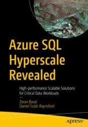 Azure SQL Hyperscale Revealed: High-performance Scalable Solutions for Critical Data Workloads